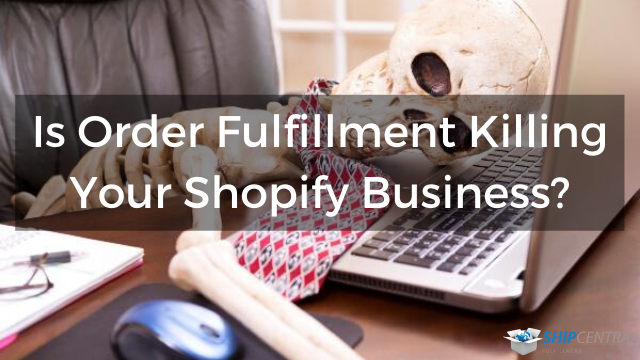 Is Order Fulfillment Killing Your Shopify Business?