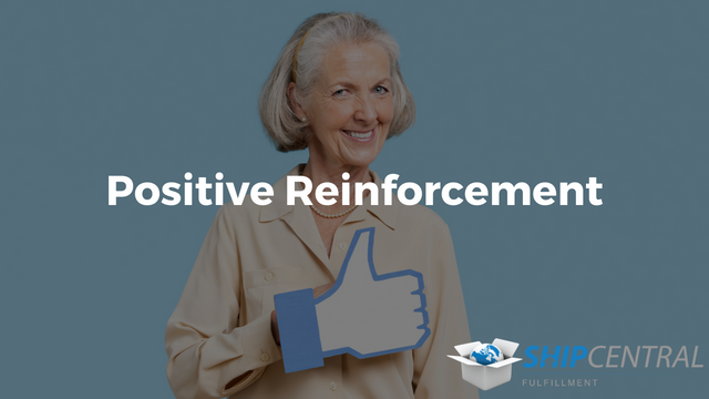 positive reinforcement for better customer retention