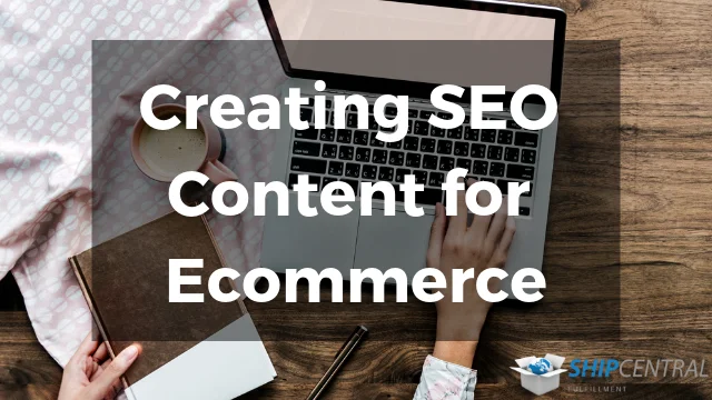 6 Keys to Creating SEO Content for Ecommerce