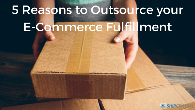 Outsourcing E-Commerce Order Fulfillment: 5 Key Reasons to Consider