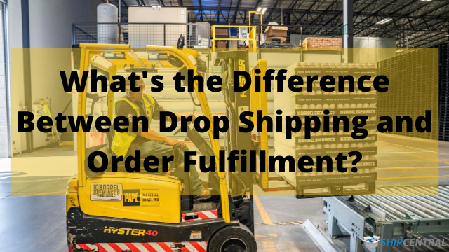 Navigating the Differences: A Guide to Drop Shipping and Order Fulfillment