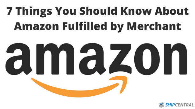 7 Things You Should Know About Amazon Fulfilled by Merchant