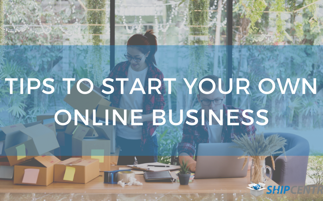 Tips to Start Your Own Online Business