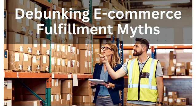 Demystifying Ecommerce Order Fulfillment: Separating Fact from Fiction